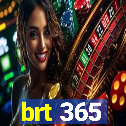 brt 365